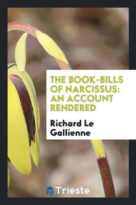 The Book-Bills of Narcissus: An Account Rendered (Paperback)