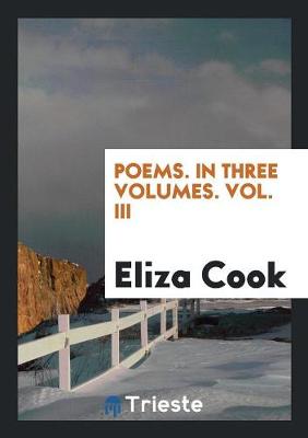 Poems. in Three Volumes. Vol. III (Paperback)