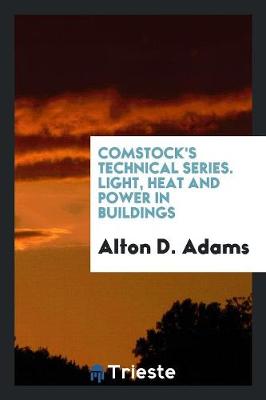 Comstock's Technical Series. Light, Heat and Power in Buildings (Paperback)