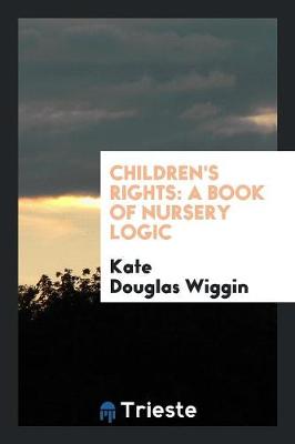 Children's Rights: A Book of Nursery Logic (Paperback)