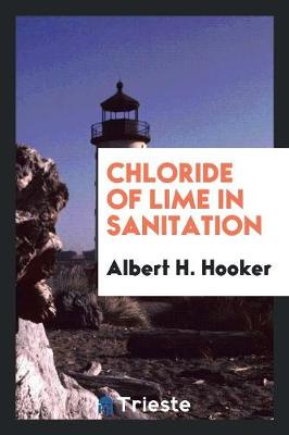 Chloride of Lime in Sanitation (Paperback)
