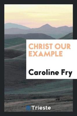 Christ Our Example (Paperback)