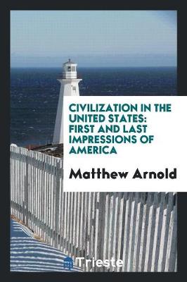 Civilization in the United States; First and Last Impressions of America (Paperback)