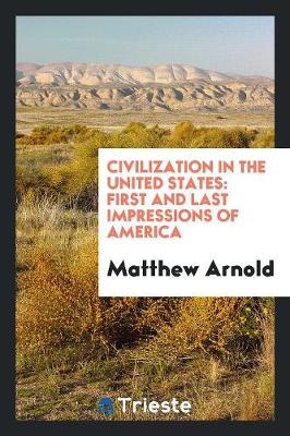 Civilization in the United States; First and Last Impressions of America (Paperback)