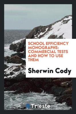 School Efficiency Monographs: Commercial Tests and How to Use Them (Paperback)