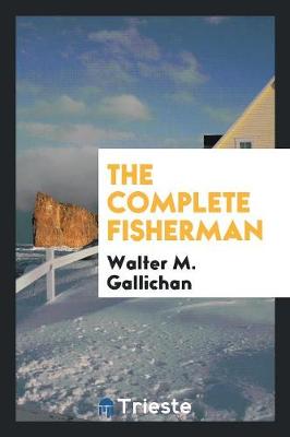 The Complete Fisherman (Paperback)