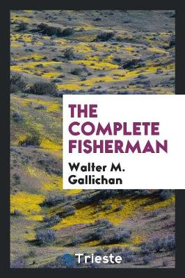 The Complete Fisherman (Paperback)