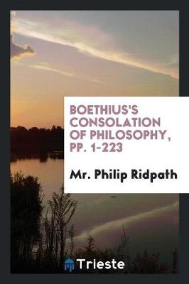 Boethius's Consolation of Philosophy, Pp. 1-223 (Paperback)