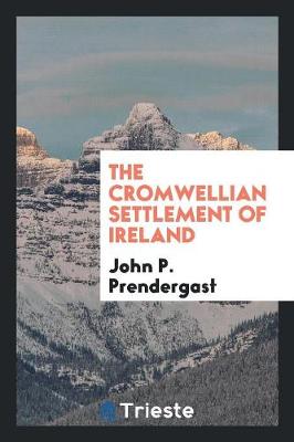 The Cromwellian Settlement of Ireland (Paperback)