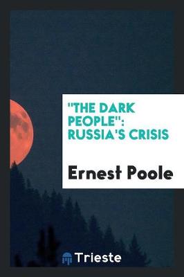 The Dark People: Russia's Crisis (Paperback)