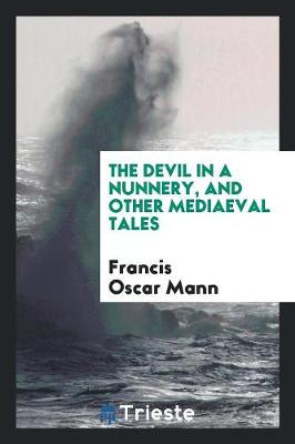 The Devil in a Nunnery, and Other Mediaeval Tales (Paperback)
