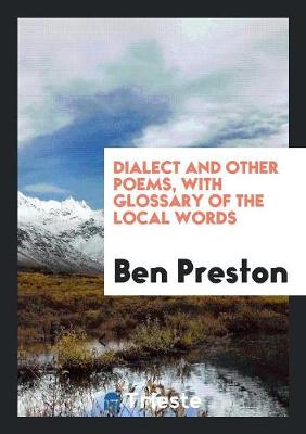 Dialect and Other Poems, with Glossary of the Local Words (Paperback)