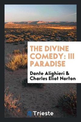 The Divine Comedy, III Paradise (Paperback)