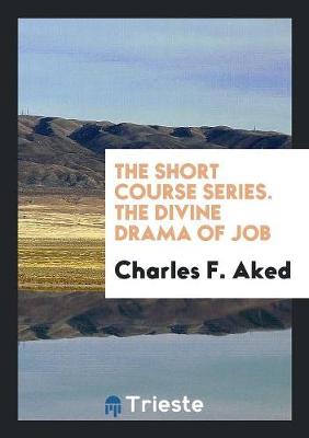 The Short Course Series. the Divine Drama of Job (Paperback)