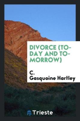 Divorce (To-Day and To-Morrow) (Paperback)