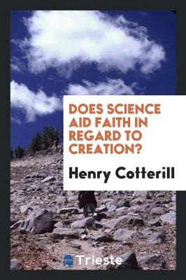 Does Science Aid Faith in Regard to Creation? (Paperback)