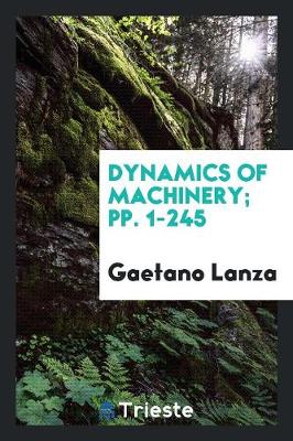 Dynamics of Machinery; Pp. 1-245 (Paperback)