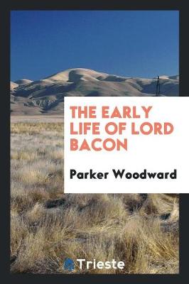 The Early Life of Lord Bacon (Paperback)