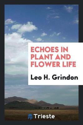 Echoes in Plant and Flower Life (Paperback)