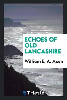 Echoes of Old Lancashire (Paperback)