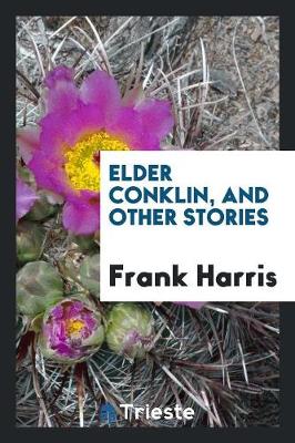 Elder Conklin, and Other Stories (Paperback)