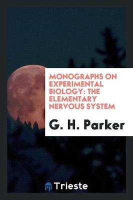 Monographs on Experimental Biology: The Elementary Nervous System (Paperback)