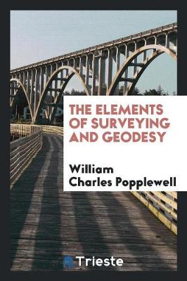 The Elements of Surveying and Geodesy (Paperback)