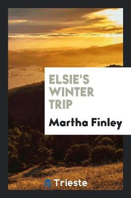 Elsie's Winter Trip (Paperback)