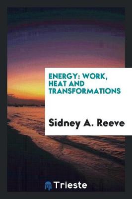 Energy: Work, Heat and Transformations (Paperback)
