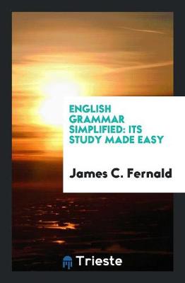 English Grammar Simplified: Its Study Made Easy (Paperback)