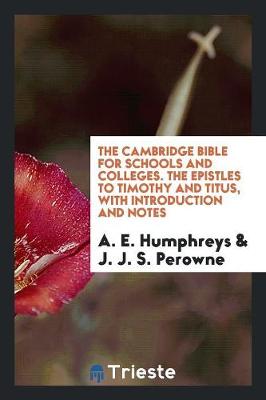 The Cambridge Bible for Schools and Colleges. the Epistles to Timothy and Titus, with Introduction and Notes (Paperback)