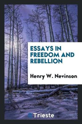 Essays in Freedom and Rebellion (Paperback)
