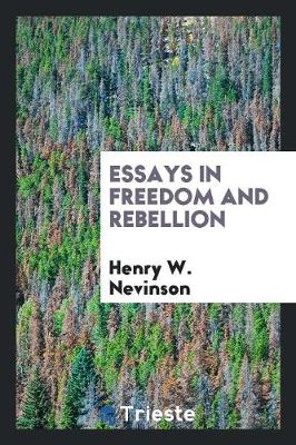 Essays in Freedom and Rebellion (Paperback)