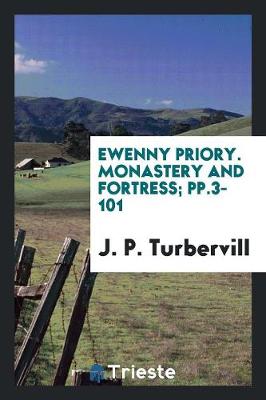 Ewenny Priory. Monastery and Fortress; Pp.3-101 (Paperback)