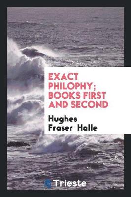 Exact Philophy; Books First and Second (Paperback)
