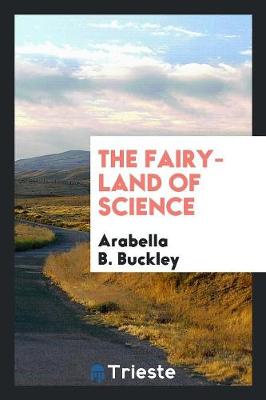 The Fairy-Land of Science (Paperback)