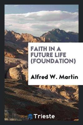 Faith in a Future Life (Foundation) (Paperback)