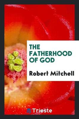 The Fatherhood of God (Paperback)