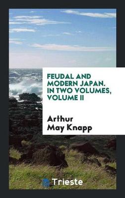 Feudal and Modern Japan (Paperback)