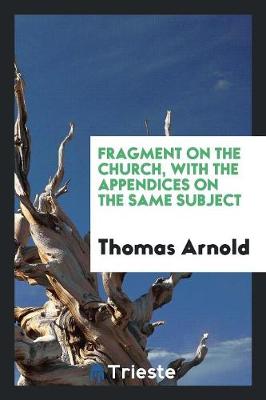 Fragment on the Church, with the Appendices on the Same Subject (Paperback)