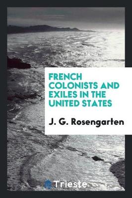 French Colonists and Exiles in the United States (Paperback)