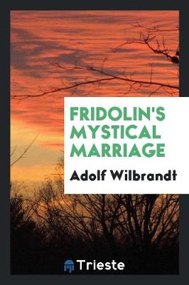 Fridolin's Mystical Marriage (Paperback)