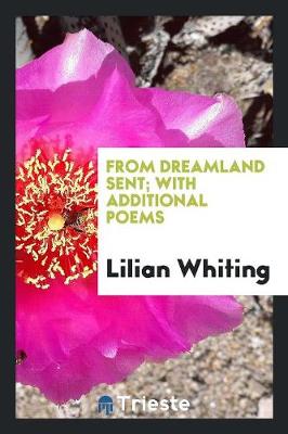 From Dreamland Sent; With Additional Poems (Paperback)