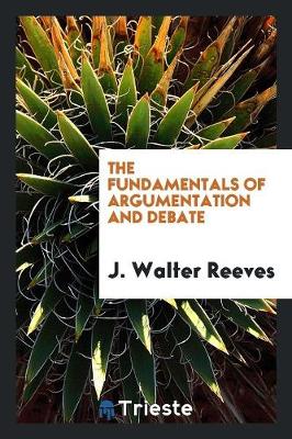 The Fundamentals of Argumentation and Debate (Paperback)
