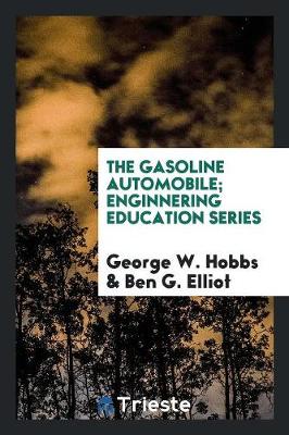 The Gasoline Automobile; Enginnering Education Series (Paperback)