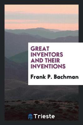 Great Inventors and Their Inventions (Paperback)