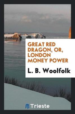 Great Red Dragon, or London Money Power (Paperback)