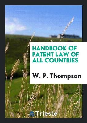 Handbook of Patent Law of All Countries (Paperback)