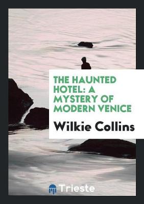 The Haunted Hotel: A Mystery of Modern Venice (Paperback)