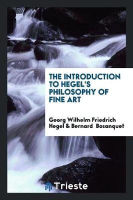 The Introduction to Hegel's Philosophy of Fine Art (Paperback)